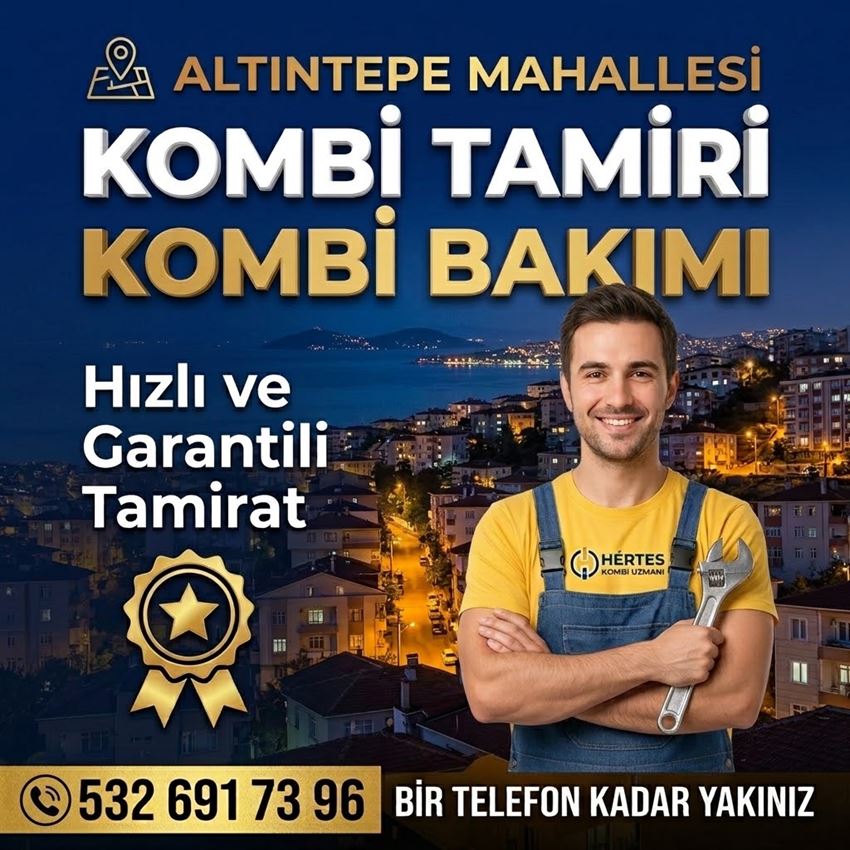 Altıntepe Mahallesi Kombi Tamiri - 0532 691 73 96