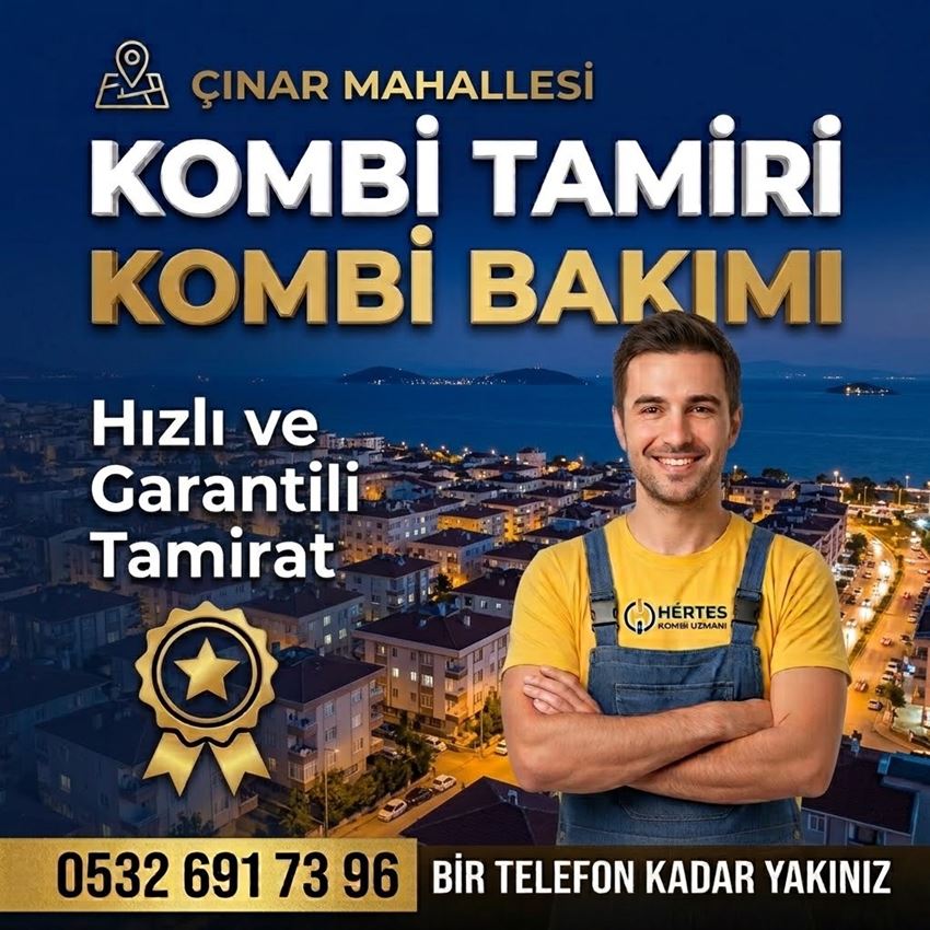 Çınar Mahallesi Kombi Tamiri - 0532 691 73 96