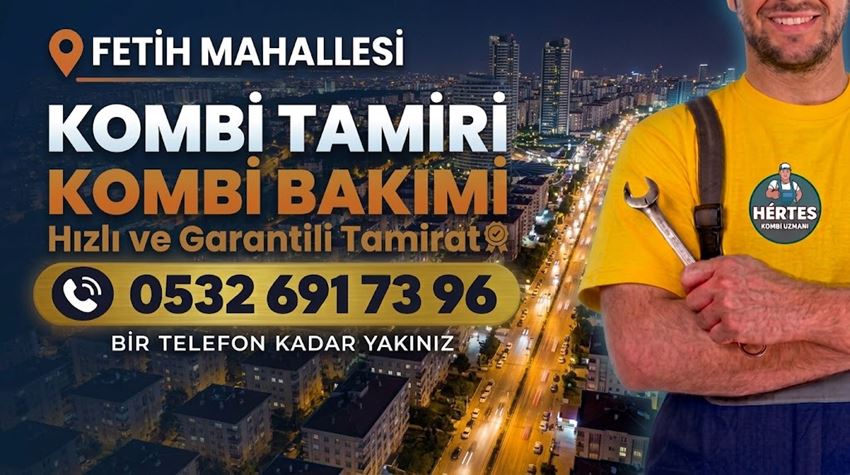 Fetih Mahallesi Kombi Tamiri - 0532 691 73 96 Fetih Mahallesi Kombi Tamiri - 0532 691 73 96