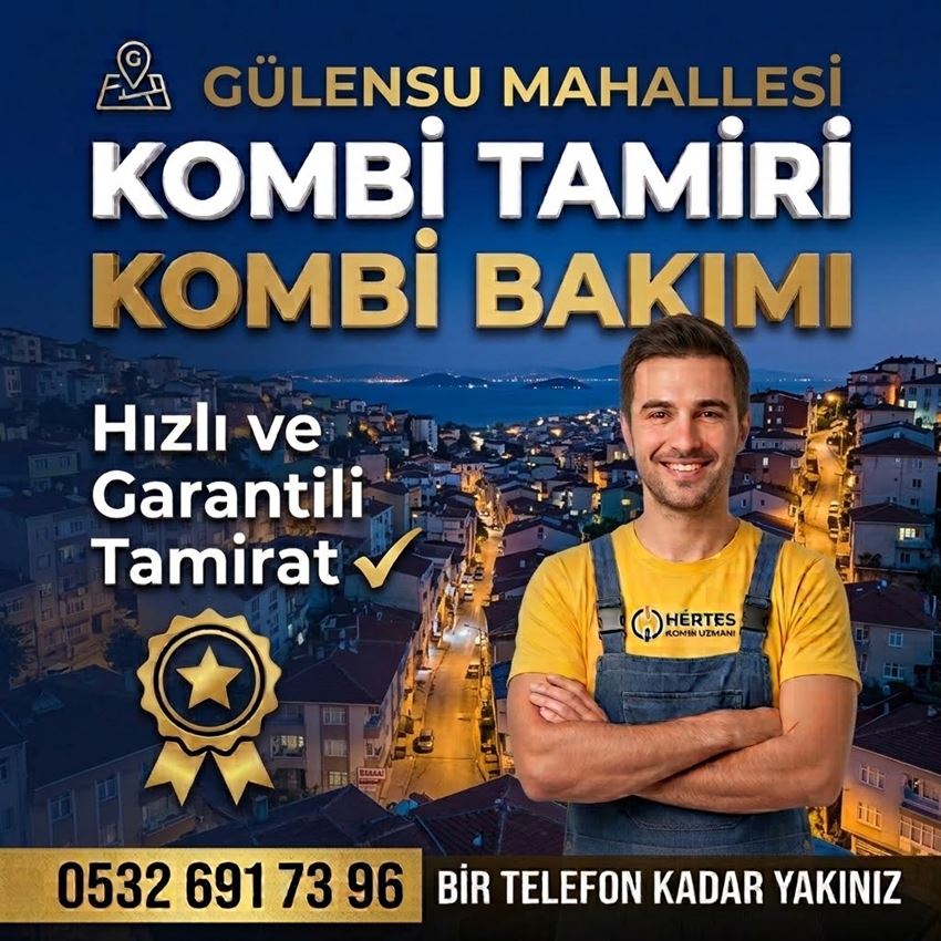 Gülensu Mahallesi Kombi Tamiri - 0532 691 73 96