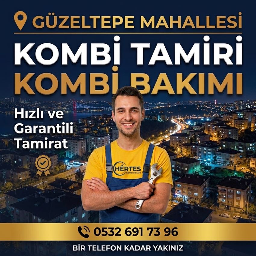 Güzeltepe Mahallesi Kombi Tamiri - 0532 691 73 96