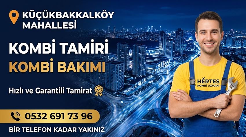 Küçükbakkalköy Mahallesi Kombi Tamiri - 0532 691 73 96